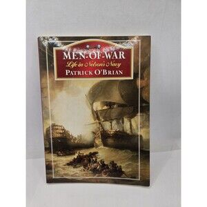 Men-Of-War Life in Nelson's Navy - Paperback By O'Brian, Patrick - Very Good